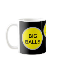 BIG BALLS Mug – Funny Inside Joke Gift