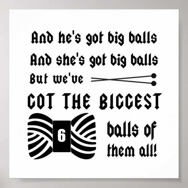 Big Balls of Yarn • Knitting Crafts Poster (Front)