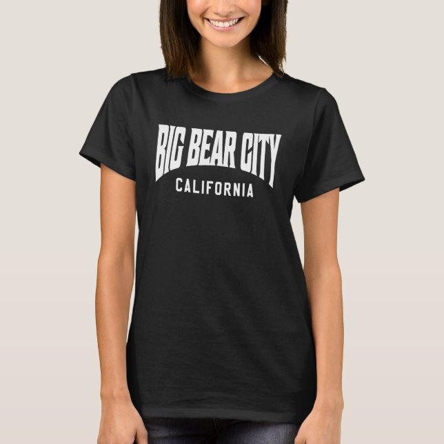 Big Bear City California T-Shirt (Front)