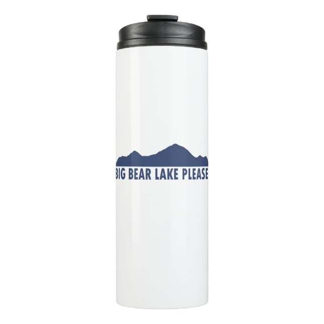 Big Bear Lake California Please Thermal Tumbler (Front)