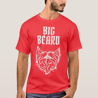 Big Beard for bearded men and beard lovers T-Shirt