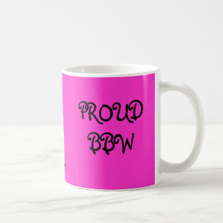 Big Beautiful Woman, PROUD BBW, s*69*m, B*B*W* Coffee Mug