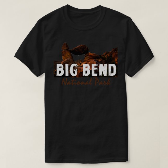 Big Bend National Park Travel Texas State  T-Shirt (Design Front)