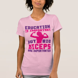 Big Biceps are Importanter Than Education Shirt