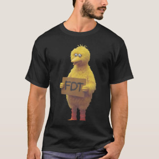 Big Bird Protest – FDT Meme T-Shirt