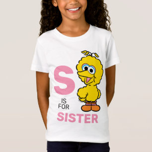 Big Bird S is for Sister T-Shirt