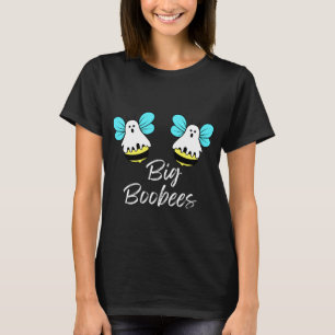 Big Boo-Bees / Big Boobees T-Shirt