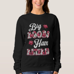 Big-Boobs Have Retired Funny Breast Reduction Surg Sweatshirt