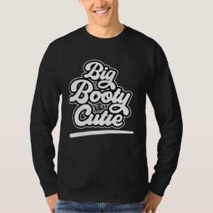 Big Booty Cutie Women s T-Shirt