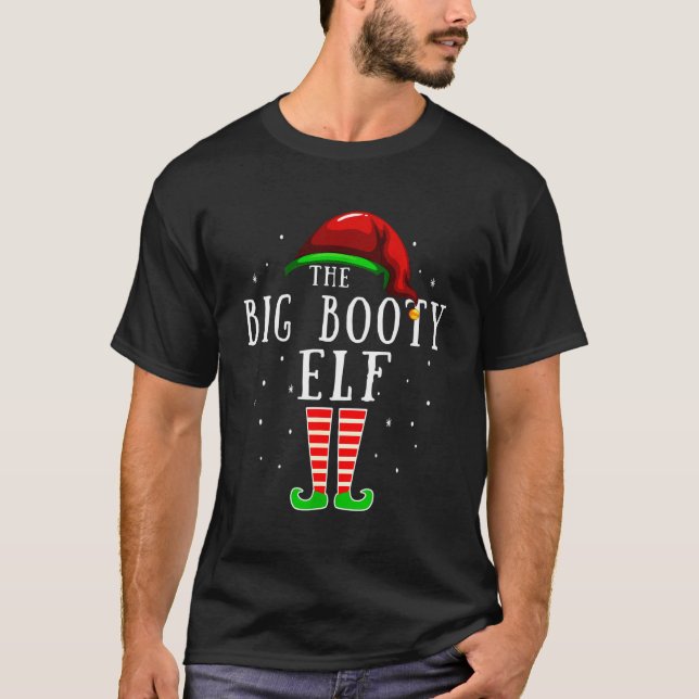 Big Booty Elf Matching Family Group Christmas Part T-Shirt (Front)