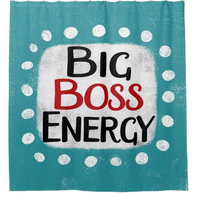 Big Boss Energy Shower Curtain (Front)