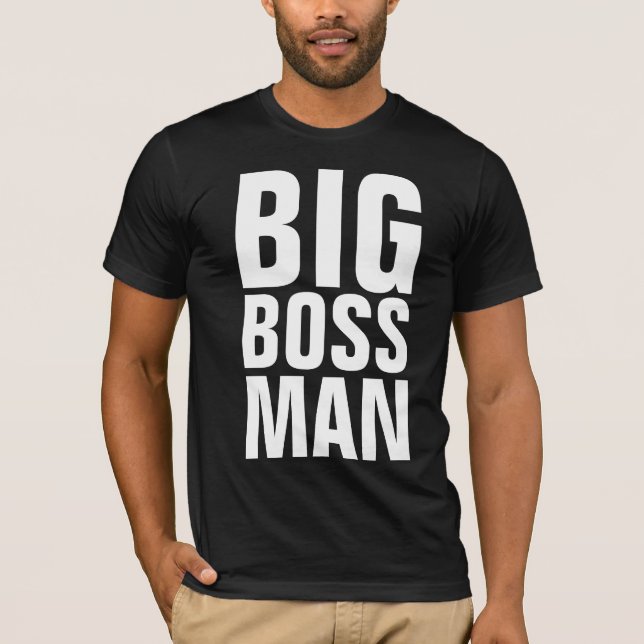 BIG BOSS MAN T-shirts (Front)