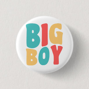 Big Boy Funny Sayings Kids Toddler  3 Cm Round Badge