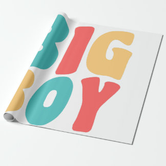 Big Boy Funny Sayings Kids Toddler Wrapping Paper