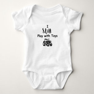 Big Boy Quote: I Still Play with Toys (Tractors) Baby Bodysuit
