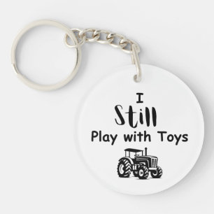 Big Boy Quote: I Still Play with Toys (Tractors) Key Ring