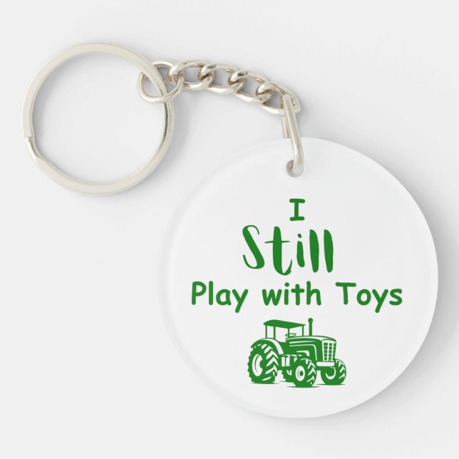 Big Boy Toys: I Still Play with Toys (Tractors)  Key Ring (Front)