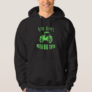 Big Boys Need Big Toys Tractor Drive Farmer Farmin Hoodie