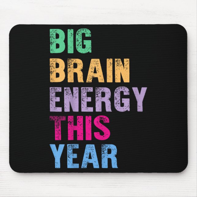 Big Brain Energy This Year Funny Trendy Back To Sc Mouse Mat (Front)
