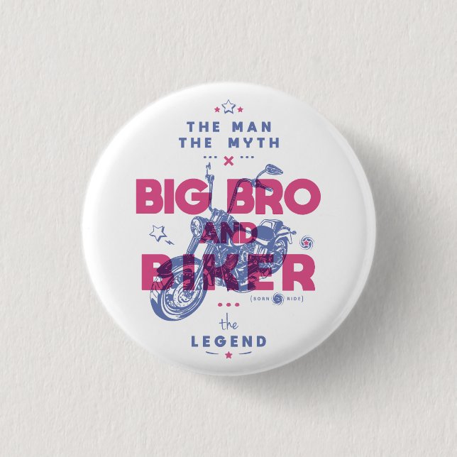 Big bro and biker the man the myth the legend 3 cm round badge (Front)