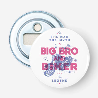 Big bro and biker the man the myth the legend bottle opener