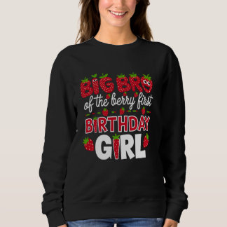 Big Bro of the Berry First Birthday Girl Strawberr Sweatshirt