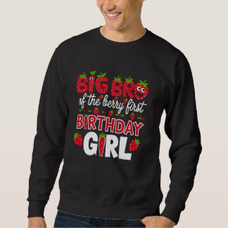 Big Bro of the Berry First Birthday Girl Strawberr Sweatshirt