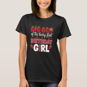 Big Bro of the Berry First Birthday Girl Strawberr T-Shirt