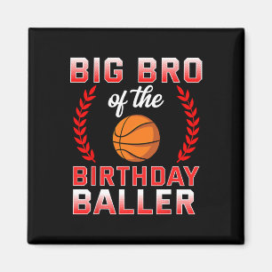 Big Bro Of The Birthday Boy Bysketbyll Bday  Magnet