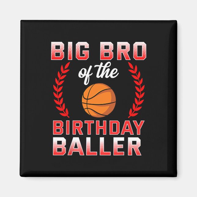 Big Bro Of The Birthday Boy Bysketbyll Bday  Magnet (Front)