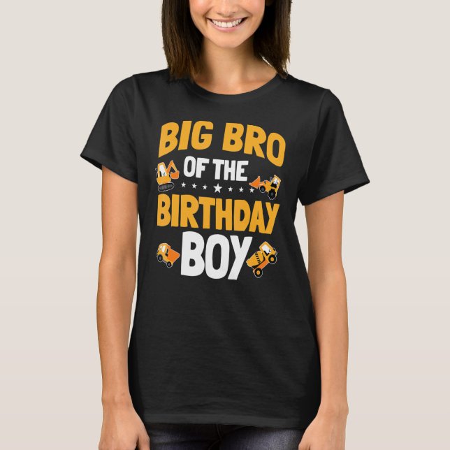Big Bro Of The Birthday Boy Construction Worker Bd T-Shirt (Front)