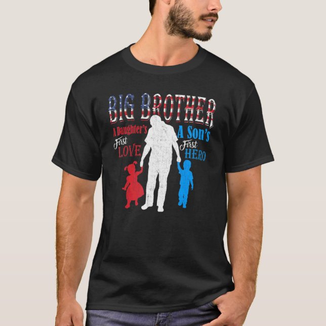 Big Brother A Sons First Hero A Daughters First Lo T-Shirt (Front)