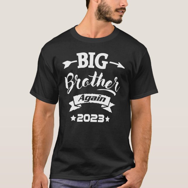 Big Brother Again 2023 Baby Announcement Boys Todd T-Shirt (Front)