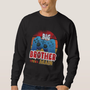 Big Brother Again Family Sister Retro Video Gaming Sweatshirt
