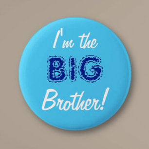 Big brother button/pin button