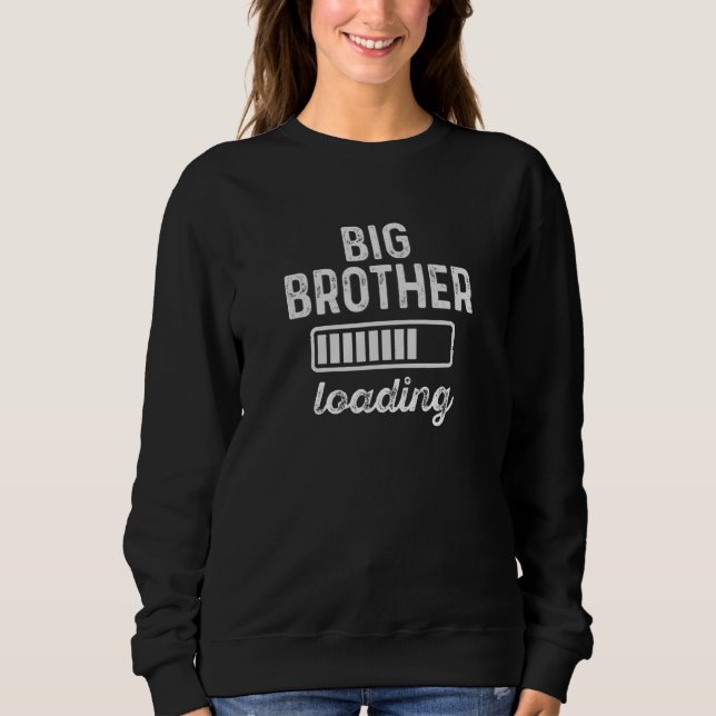 Big Brother Coming Soon Child Loading Announcement Sweatshirt (Front)