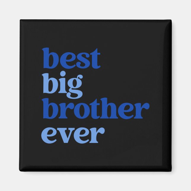 Big Brother Ever Gray With Blue Text Boys _2  Magnet (Front)