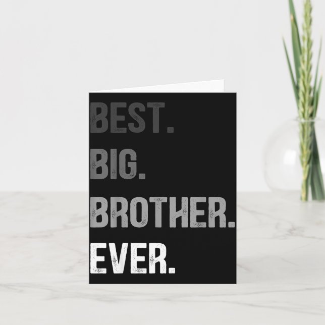 Big Brother Ever Teenager Older Sibling For Boys K Card (Front)