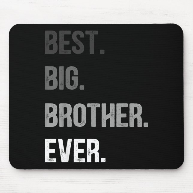 Big Brother Ever Teenager Older Sibling For Boys K Mouse Mat (Front)