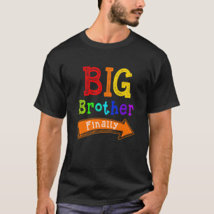Big Brother Finally   For Boys & Elder Brothers T-Shirt