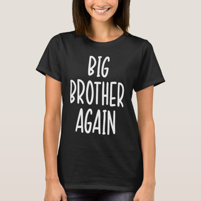 Big Brother Finally Novelty for Boys & Older Broth T-Shirt (Front)