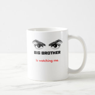 Big Brother is watching me. Coffee Mug