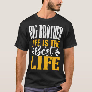 BIG BROTHER Life Is The Best Life Fathers Day T-Shirt