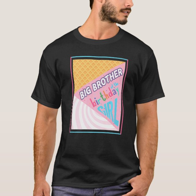 Big Brother Of Birthday Girl Ice Cream Theme Match T-Shirt (Front)