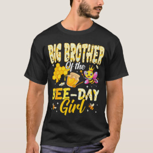 Big Brother Of The Bee Day Girl Birthday Family Ma T-Shirt
