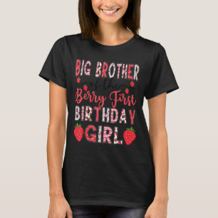Big Brother Of The Berry First Birthday Girl Straw T-Shirt