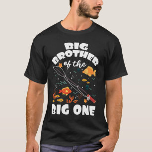 Big Brother Of The Big One Birthday Fishing Theme  T-Shirt