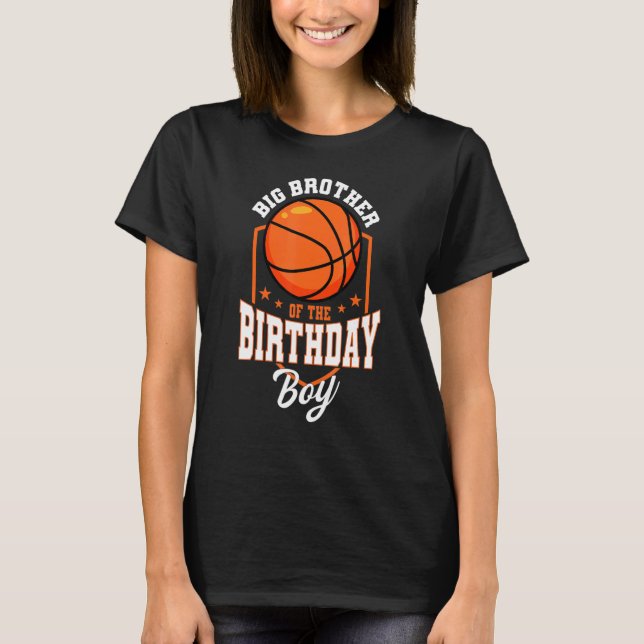Big Brother Of The Birthday Boy Basketball Theme B T-Shirt (Front)