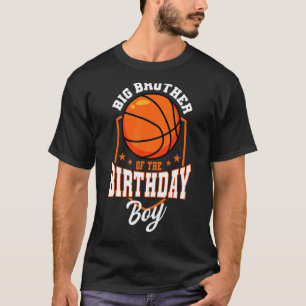 Big Brother Of The Birthday Boy Basketball Theme B T-Shirt