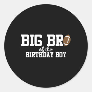 Big Brother Of The Birthday Boy Football Lover Fir Classic Round Sticker